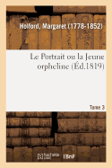 Le Portrait ou la Jeune orpheline. Tome 3