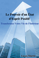 Le Pouvoir d'un ?tat d'Esprit Positif: Transformez Votre Vie de l'Int?rieur