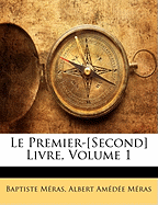 Le Premier-[Second] Livre, Volume 1