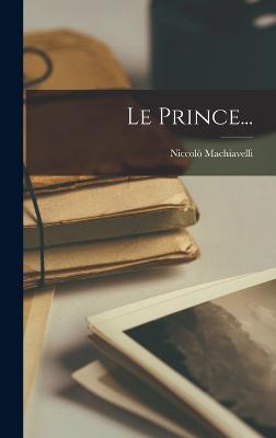 Le Prince... - Machiavelli, Niccol