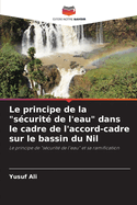 Le principe de la "s?curit? de l'eau" dans le cadre de l'accord-cadre sur le bassin du Nil