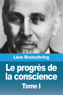 Le progr?s de la conscience dans la philosophie occidentale: Tome I