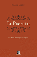 Le Prophte: Un texte initiatique de sagesse