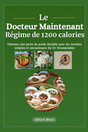 Le rgime  1 200 calories du Dr Now: Obtenez une perte de poids durable avec les recettes simples et savoureuses du Dr Nowzaradan