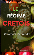 Le rgime crtois: comment s'y prendre