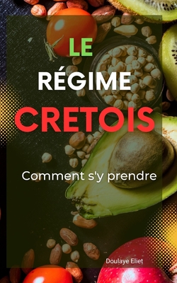 Le r?gime cr?tois: comment s'y prendre - Doucoure, Abdoulaye