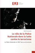 Le r?le de la Police Nationale dans la lutte contre le terrorisme