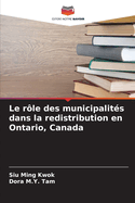 Le r?le des municipalit?s dans la redistribution en Ontario, Canada