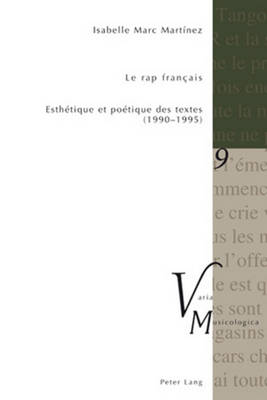 Le Rap Franais: Esthtique Et Potique Des Textes (1990-1995) - Krakauer, Peter M (Editor), and Marc Martinez, Isabelle