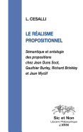 Le Realisme Propositionnel: Semantique Et Ontologie Des Propositions Chez Jean Duns Scot, Gauthier Burley, Richard Brinkley Et Jean Wyclif