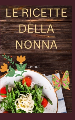 Le Ricette Della Nonna - Holt, Guy