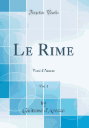 Le Rime, Vol. 1: Versi D'Amere (Classic Reprint)