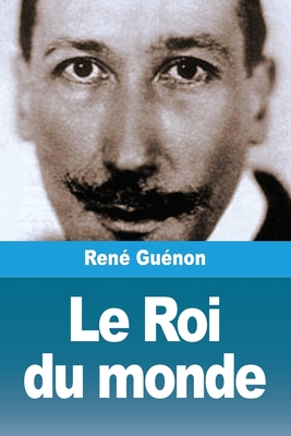 Le Roi Du Monde - Gu?non, Ren?