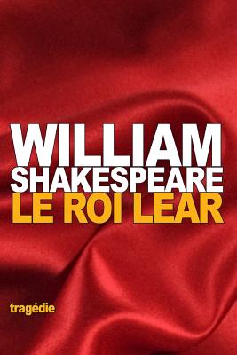 Le Roi Lear - Hugo, Fran?ois-Victor (Translated by), and Shakespeare, William