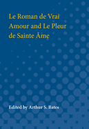 Le Roman de Vrai Amour and Le Pleur de Sainte AME