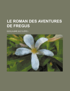 Le Roman Des Aventures de Fregus