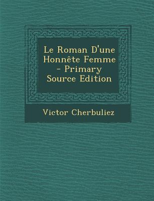 Le Roman D'Une Honnete Femme - Cherbuliez, Victor