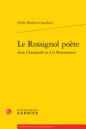 Le Rossignol Poete Dans L'Antiquite Et a la Renaissance