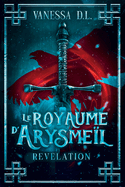 Le Royaume d'Arysme?l: R?v?lation