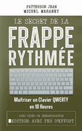 Le secret de la frappe rythm?e: Ma?triser un clavier QWERTY en 10 heures