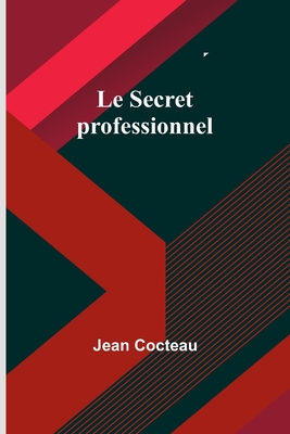 Le Secret Professionnel - Cocteau, Jean