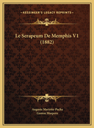 Le Serapeum de Memphis V1 (1882)