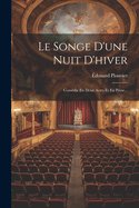 Le Songe d'Une Nuit d'Hiver: Com?die En Deux Actes Et En Prose...