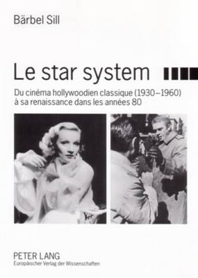 Le Star System: Du Cin?ma Hollywoodien Classique (1930-1960) ? Sa Renaissance Dans Les Ann?es 80 - Mhrmann, Renate (Editor), and Merseburger-Sill, B?rbel