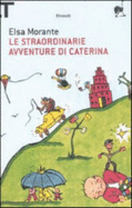 Le Straordinarie Avventure DI Caterina - Morante, Elsa