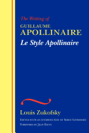 Le Style Apollinaire: The Writing of Guillaume Apollinaire