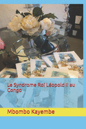 Le Syndrome Roi Lopold II au Congo