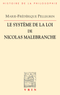 Le Systeme de La Loi de Nicolas Malebranche
