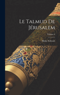 Le Talmud de J?rusalem; Volume 6