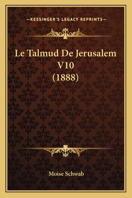 Le Talmud De Jerusalem V10 (1888) - Schwab, Moise