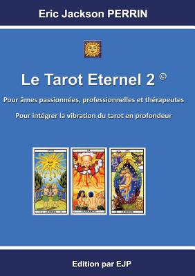 Le Tarot Eternel 2 - Perrin, Eric Jackson