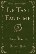 Le Taxi Fantme (Classic Reprint)