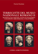 Le Terrecotte del Museo Nazionale Romano II: Materiali Dai Depositi Votivi Di Palestrina. Collezioni Kircheriana E Palestrina - Pensabene, Patrizio