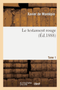 Le Testament Rouge. Tome 1