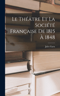 Le Thtre et la Socit Franaise de 1815  1848