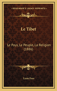 Le Tibet: Le Pays, Le Peuple, La Religion (1886)