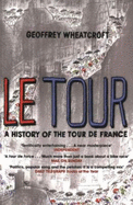 Le Tour: A History of the Tour de France