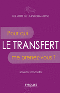 Le transfert: Pour qui me prenez-vous ?