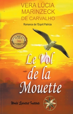Le Vol De La Mouette - Carvalho, Vera Lcia Marinzeck de, and Patr?cia, Romance de, and Huaringa, Jocelin Quintana