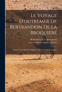 Le voyage d'outremer de Bertrandon de la Broquire: Premier conseiller de Philippe le Bon, duc de Bourgogne