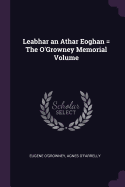 Leabhar an Athar Eoghan = the O'Growney Memorial Volume