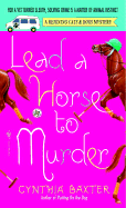 Lead a Horse to Murder: A Reigning Cats & Dogs Mystery