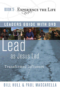 Lead as Jesus Led Leader's Guide with DVD: Transformed Influence