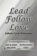 Lead Follow Love: Authority Transfer Relationships