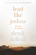 Lead Like Joshua: Lessons For Today