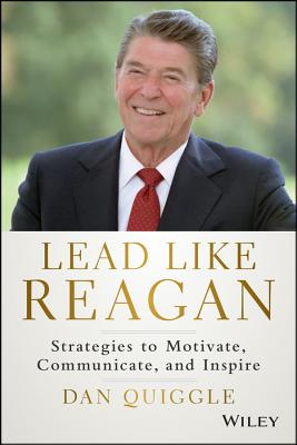 Lead Like Reagan - Quiggle, Dan